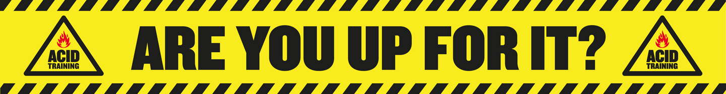 Acid Training-banderoll med texten Are you up for it?